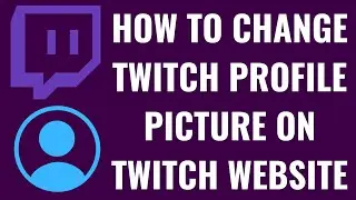 How to Change Twitch Profile Picture on Twitch Website