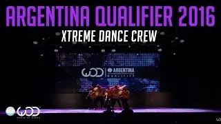 Xtreme Dance Crew | Upper Division | World of Dance Argentina Qualifier 2016 | #WODARG16