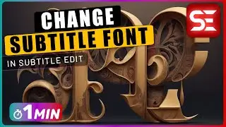 How to Change Subtitle FONT in Subtitle Edit