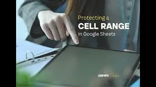 Protecting a Cell Range in Google Sheets