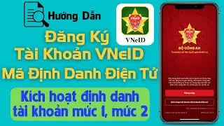 Подробная инструкция по регистрации для активации VNeID дома