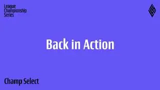 LCS 2021 | Champ Select | Back in Action | Extended Version