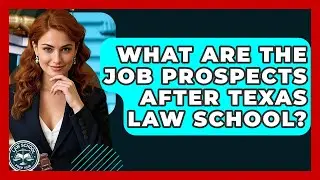 What Are The Job Prospects After Texas Law School? - Law School Prep Hub