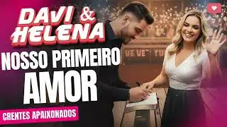 SERTANEJO GOSPEL 2026 - Meu Primeiro Amor - DAVI & HELENA Música Sertaneja para Casamento e Adoração