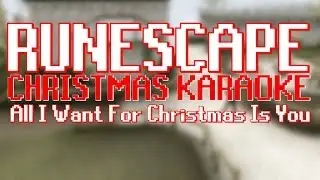 [RuneScape] Christmas Karaoke! 'All I Want For Christmas Is You'