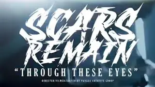 Scars Remain -Through These Eyes Official Music Video