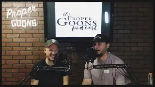Proper Goons || Episode 38