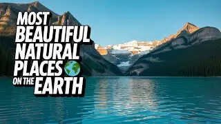 What Are the Most Beautiful Natural Places on Earth? | Mindful Wanderer Documentary
