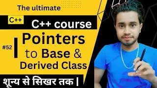 Pointers to Base and Derived Class | Pointers to Base Class | Pointers to Derived Class | Triloki