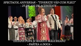 Spectacol Aniversar 🎼✨Liliana Popa și Marius Măgureanu🎼✨ I Partea a doua