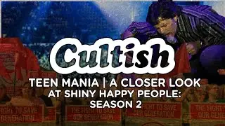 Teen Mania: A Closer Look at Shiny Happy People: Season 2