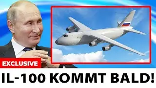 IL-100 & IL-276 aus Russland und Indien werden die globale Luftfahrtindustrie ERSCHÜTTERN!