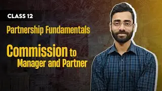 CLASS 12 | Commission to Manager and Partner | Partnership Fundamentals | Utkarsh Academy