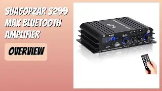 REVIEW (2026): Suacopzar S299 Max Bluetooth Amplifier. Features