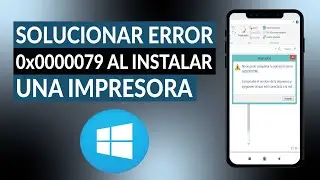 &iquest;C&oacute;mo solucionar el error 0x0000079 al Instalar una Impresora en WINDOWS?