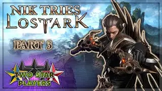 Welcome to Prideholme | Nik Tries Lost Ark Part 3 | Two Star Players