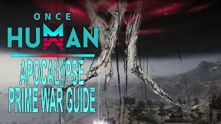 Once Human: Manibus Apocalypse Prime War Guide