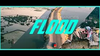 THE FOUR FLOODED PROVINCES OF PAKISTAN | SHORT DOCUMENTARY | FLOOD 2022 PAKISTAN