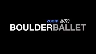 Zoom into Boulder Ballet!