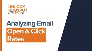 Unlock HubSpot with LeadG2: Analyzing Email Open and Click Rates
