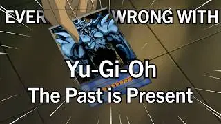Everything Wrong with YuGiOh Season 2 | The Past is Present