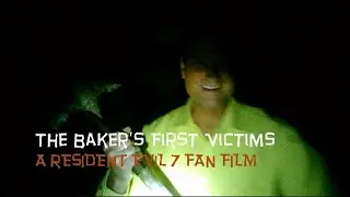 The Baker's First Victims | A Resident Evil 7 Fan Film