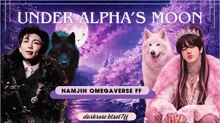 CHAPTER 7 # UNDER THE ALPHA'S MOON #NAMJINFF