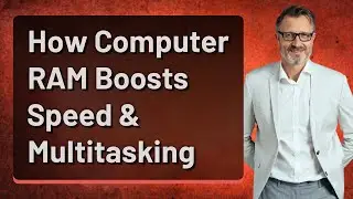 How Computer RAM Boosts Speed & Multitasking