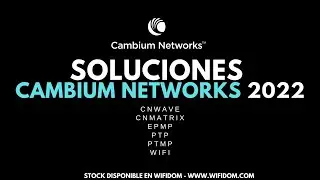 Mayoristas de Soluciones Cambium Networks Espa&ntilde;a 2022 - &iexcl;Stock Disponible en Wifidom!