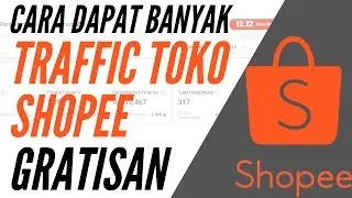 Meningkatkan Pengunjung Traffic Toko di Shopee Secara Gratis