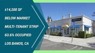 &plusmn;14,200 SF Multi-Tenant Strip Center | Los Banos, CA