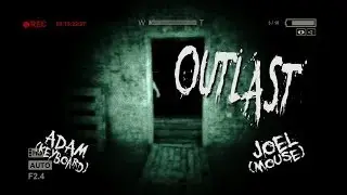Let's Play - Outlast (with Joel and Adam)