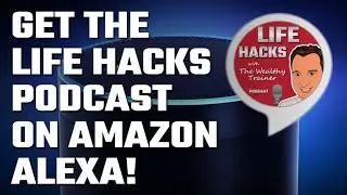 🎙️ Get the LIFE HACKS Podcast on Amazon Alexa