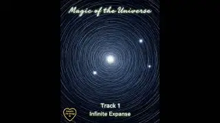 Magic of the Universe - Track 1 - Infinite Expanse