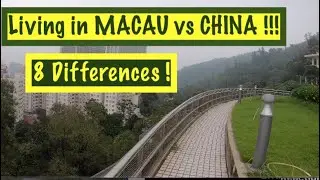 8 DIFFERENCES living in MACAU vs CHINA  [4K]
