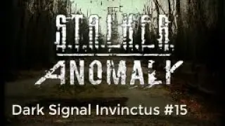 Готово. Непокорённый завершён || STALKER Аномалия Тёмный Сигнал #15