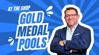 At the Shop &mdash; Gold Medal Pools