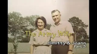 Smitty and Joann Part 3 - The Army Wife