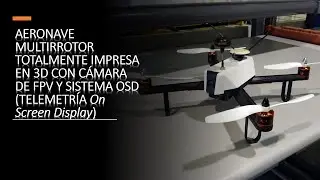 Aeronave multirrotor impresa en 3D