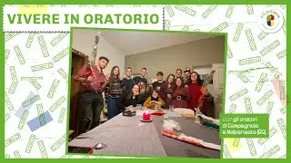 Vivere in oratorio, vivere per il prossimo | Il Cantiere