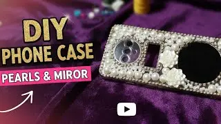 How to Make Pearl Phone Case with a Built-in Mirror| DIY Mirror & Pearl Phone Case| #diy #craft 