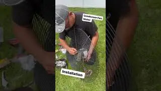 Condenser Fan Motor Installation