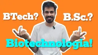 BTech or BSc Biotechnology? Which Degree is Better for Jobs in 2025? With Student Experience of IIT