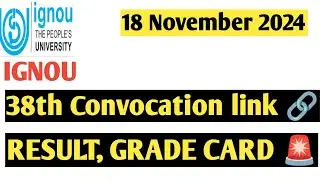 IGNOU 38TH CONVOCATION GRADE CARD RESULT STUDY CENTER QUESTIONS 18th November