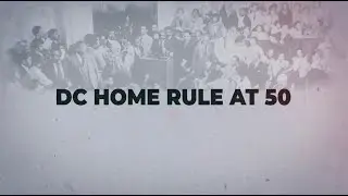 DC Home Rule at 50: Extended Interview Version