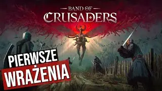 Band of Crusaders PL | Krucjata przeciwko plugastwu w średniowiecznej Europie! | Pierwsze Wrażenia