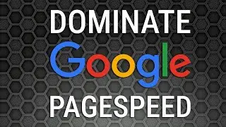 Dominate Google PageSpeed Insights