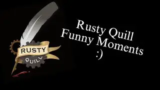 Rusty Quill Folks Being Hilarious for 20 Minutes