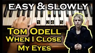 Easy & slowly Piano Tuto | When I Close My Eyes - Tom Odell | Beginner Piano - Number Notes
