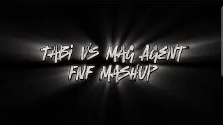 FNF Mashup: Tabi vs Mag Agent ( Full Week Mashup )